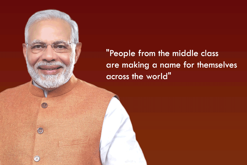 You are currently viewing MIDDLE CLASS CAN MAKE MIRACLES HAPPEN: PM NARENDRA MODI