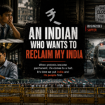 AN INDIAN WHO WANTS TO RECLAIM MY INDIA